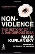 Nonviolence: The History of a Dangerous Idea (Modern Library Chronicles) Nonviolence: The History of a Dangerous Idea (Modern Library Chronicles)
