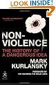Nonviolence: The History of a Dangerous Idea