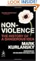 Nonviolence: The History of a Dangerous Idea (Modern Library Chronicles)