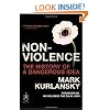 Nonviolence: The History of a Dangerous Idea (Modern Library Chronicles)