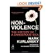 Nonviolence: The History of a Dangerous Idea (Modern Library Chronicles)