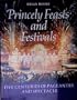 Princely Feasts and Festivals: Five Centuries of Pageantry and Spectacle