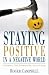 Staying Positive in a Negative World: Attitudes That Enhance the Joy of Living