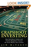 Crapshoot Investing: How Tech-Savvy Traders and Clueless Regulators Turned the Stock Market into a Casino