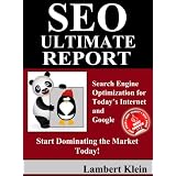 SEO Ultimate Report: Search Engine Optimization for Today's Internet & Googledi Lambert Klein