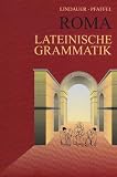 Roma, Lateinische Grammatik - Josef Lindauer, Wilhelm Pfaffel
