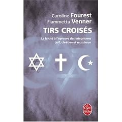 Tirs crois�s : La la�cit� � l'�preuve des int�grismes juif, chr�tien et musulman