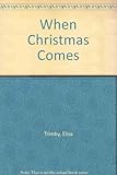 When Christmas comes : an anthology of poems and stories