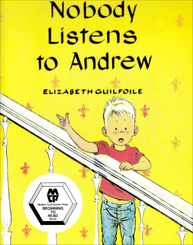 Nobody Listens to Andrew (Modern Curriculum Press Beginning to Read Series)