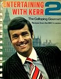 Entertaining with Kerr : the Galloping Gourmet. 2