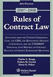 Rules of Contract Law, 2007-2008 Statutory Supplement: Selections from the Uniform Commerical Code, the Cisg, the Restatement (Second) of Contracts, and ... on Contract D (Statutory Supplement)