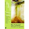 Der Blaue Reiter. Journal f�r Philosophie. No Future!: Philosophie des Augenblicks: BD 31