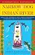 Narrow Dog to Indian River