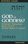 God or Goddess?: Feminist Theology : What Is It? Where Does It Lead?