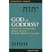 God or Goddess?: Feminist Theology : What Is It? Where Does It Lead?