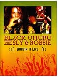 Black UHURU with Sly & Robbie Dubbin' It Live