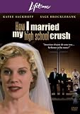 How I Married My High School Crush