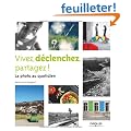 Vivez, d�clenchez, partagez ! La photo au quotidien