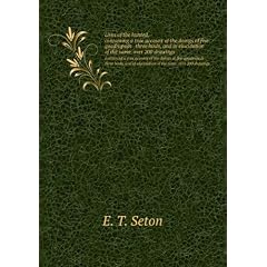 Lives of the hunted, containing a true account of the doings of five quadrupeds & three birds and, in elucidation of the same, over 200 drawings. 1