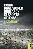 Doing real world research in sport studies