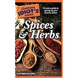 The Complete Idiot's Guide to Spices and Herbs