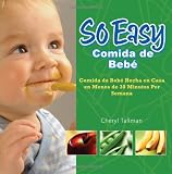 So Easy Comida de Bebe, Spanish Edition: Homemade Baby Food in Less Than 30 Minutes 51k1qU4A2 L. SL160 So Easy Comida de Bebe, Spanish Edition: Homemade Baby Food in Less Than 30 Minutes