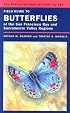 Field Guide to Butterflies of the San Francisco Bay and Sacramento Valley Regions (California Natural History Guides)