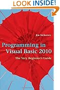 Programming in Visual Basic 2010: The Very Beginner's Guide