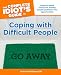 The Complete Idiot's Guide to Coping with Difficult People
