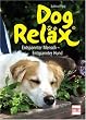 Dog Rel�x: Entspannter Mensch - Entspannter Hund