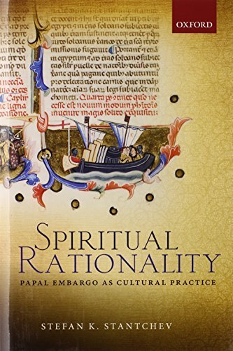 Spiritual Rationality: Papal Embargo as Cultural Practice by Stefan K. Stantchev (2014-09-17)