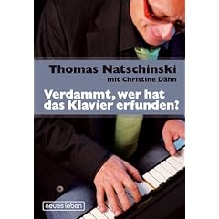 Verdammt, wer hat das Klavier erfunden?: Erinnerungen
