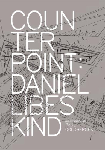 Counterpoint Daniel Libeskind in Conversation with Paul Goldberger
