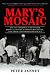 Mary's Mosaic: The CIA Conspiracy to Murder John F. Kennedy, Mary Pinchot Meyer, and Their Vision of World Peace