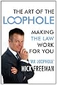 The Art of the Loophole: Making the Law Work for You