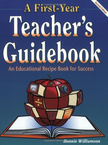 A First-Year Teacher's Guidebook, 2nd Ed.