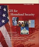 GIS for Homeland Security (Case Studies in GIS)