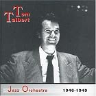 Tom Talbert Jazz Orchestra 1946-1949 by  Thomas Talbert 