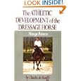 The Athletic Development of the Dressage Horse: Manege Patterns (Howell reference books) by Charles de Kunffy