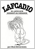 Lafcadio, el Leon Que Disparo al Cazador (Spanish Edition)
