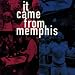 It Came from Memphis