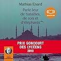 Parle-leur de batailles, de rois et d'éléphants | Livre audio Auteur(s) : Mathias Enard Narrateur(s) : Thibault de Montalembert