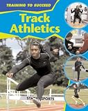 Track Athletics (Training to Succeed)