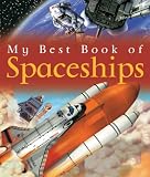 My Best Book of Spaceships (My Best Book of) (My Best Book Of...)