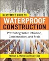 Water-Resistant Design and Construction: An Illustrated Guide to Preventing Water Intrusion, Condensation, and Mold