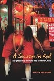 A Season in Red: My Great Leap Forward into the New China