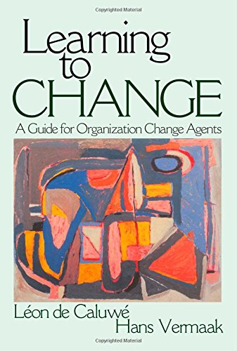Learning to Change: A Guide for Organization Change Agents