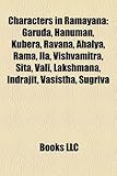 Characters in Ramayana: Garuda, Hanuman, Kubera, Ravana, Ahalya, Rama, Ila, Vishvamitra, Sita, Vali, Lakshmana, Indrajit, Vasistha, Sugriva-