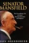 Senator Mansfield: The Extraordinary Life of a Great American Statesman and Diplomat