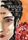 Carnets d'ailleurs : Espagne du Sud (Madrid - Andalousie - Cadix)